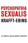 Psychopathia Sexualis - Richard von Krafft-Ebing