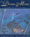 The Dream Mouse: A Lullaby Tale from Old Latvia - Barbara Juster Esbensen, Judith Mitchell