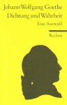 Aus meinem Leben : Dichtung und Wahrheit ; eine Auswahl - Johann Wolfgang von Goethe, Walter Schafarschik