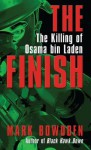 The Finish: The Killing of Osama Bin Laden - Mark Bowden