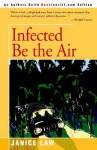 Infected Be the Air - Janice Law