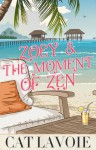 Zoey & the Moment of Zen - Cat Lavoie