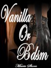 Vanilla Or BDSM? - Male Dominance Female Submission Romance Erotica - Marie Shore