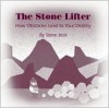 The Stone Lifter: How Obstacles lead to your Destiny - Steve Jeck