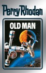 Perry Rhodan 33: Old Man (Silberband): Erster Band des Zyklus "M 87" (Perry Rhodan-Silberband) (German Edition) - Clark Darlton, H. G. Ewers, Kurt Mahr, William Voltz, K.H. Scheer, Johnny Bruck