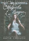 The Magnolia League - Katie Crouch