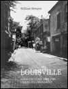 Louisville: Architecture and the Urban Environment - William Morgan