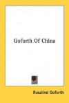 Goforth of China - Rosalind Goforth