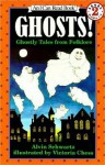 Ghosts!: Ghostly Tales from Folklore - Alvin Schwartz, Victoria Chess