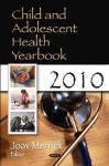 Child & Adolescent Health Yearbook 2010 - Joav Merrick