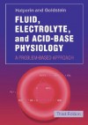 Fluid, Electrolyte and Acid-Base Physiology: A Problem-Based Approach - Mitchell L. Halperin, Marc B. Goldstein, Ray Kersey