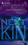 Next Of Kin (Mission: Family) (Harlequin Intrigue #883) (Larger Print) - Tracy Montoya