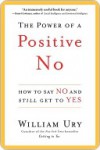 Power of a Positive No - William Ury