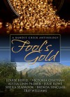 Fool's Gold - Louise Behiel, Brenda Sinclair, Trip Williams, Victoria Chatham, Alyssa Linn Palmer, Julie Rowe, Sheila Seabrook