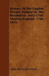 History of the English People. Volume IV. the Revolution. 1683-1760. Modern England. 1760-1815 - J.R. Green