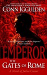 Emperor: The Gates of Rome: A Novel of Julius Caesar - Conn Iggulden