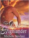 To Wed A Highlander - Michele Sinclair