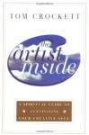 The Artist Inside: A Spiritual Guide to Cultivating Your Creative Self - Tom Crockett