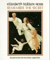 Remember the Secret - Elisabeth Kübler-Ross, Heather Preston, Elizabeth Kubler Ross