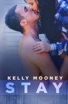 Stay - Kelly Mooney