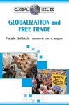 Globalization and Free Trade - Natalie Goldstein, Frank W. Musgrave