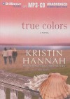 True Colors - Kristin Hannah, Sandra Burr