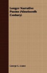 Longer Narrative Poems (Nineteenth Century) - George G. Loane