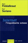 Internet, L'inquie&#X301;Tante Extase - Alain Finkielkraut