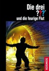 Die drei ??? und die feurige Flut (Die drei Fragezeichen, #148). - Kari Erlhoff