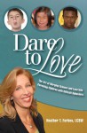 Dare To Love: The Art of Merging Science and Love Into Parenting Children with Difficult Behaviors - Heather T. Forbes