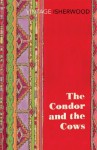 The Condor and the Cows (Vintage Classics) - Christopher Isherwood