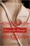 Força do Desejo - Jess Michaels