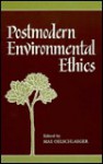 Postmodern Environmental Ethics - Max Oelschlaeger