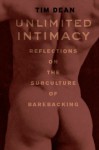 Unlimited Intimacy: Reflections on the Subculture of Barebacking - Tim Dean