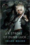 A Stroke of Dumb Luck (Colbana Files, #0.5) - Shiloh Walker