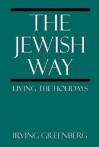 Jewish Wayliving the Holidays - Irving Greenberg