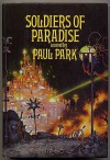 Soldiers of Paradise - Paul Park