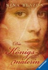 Die Königsmalerin - Nina Blazon