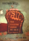 The Country Under My Skin: A Memoir of Love and War - Gioconda Belli, Kristina Cordero