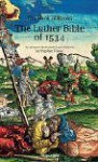 Die Luther-Bibel von 1534: Kolorierte Faksimileausgabe, 2 Bde. u. Begleitband - Stephan Füssel, Martin Luther