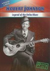 Robert Johnson: Legend of the Delta Blues - James Patrick