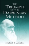 The Triumph of the Darwinian Method - Michael T. Ghiselin