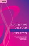 Communion with God: Fellowship with Father, Son and Holy Spirit - John Owen, Sinclair B. Ferguson