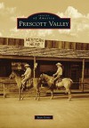 Prescott Valley, Arizona (Images of America Series) - Jean Cross