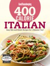 Good Housekeeping 400 Calorie Italian: Easy Mix-and-Match Recipes for a Skinnier You! - Good Housekeeping