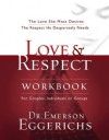 Love & Respect Workbook: The Love She Most Desires; The Respect He Desperately Needs - Emerson Eggerichs, Fritz Ridenour