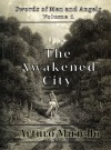 The Awakened City (Epic Adventure) (Swords of Men and Angels) - Arturo Miriello