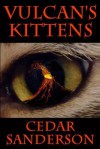 Vulcan's Kittens - Cedar Sanderson