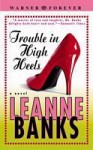 Trouble in High Heels - Leanne Banks