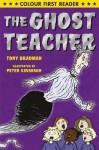 The Ghost Teacher - Tony Bradman, Peter Kavanagh